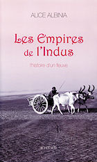 Les Empires de l'Indus par Alice Albinia